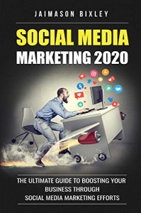 کتاب Social Media Marketing 2020: The Ultimate Guide to Boosting Your Business Through Social Media Marketing Efforts in 2020 Paperback – April 27, 2019