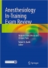 کتاب Anesthesiology In-Training Exam Review: Regional Anesthesia and Chronic Pain