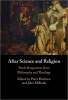 کتاب After Science and Religion: Fresh Perspectives from Philosophy and Theology