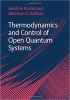 کتاب Thermodynamics and Control of Open Quantum Systems