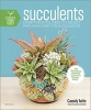 کتاب Succulents: Everything You Need to Select, Pair and Care for Succulents (Green Thumb Guides)