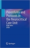 کتاب Procedures and Protocols in the Neurocritical Care Unit