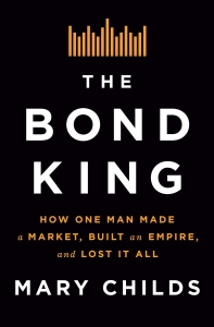 جلد سخت رنگی_کتاب The Bond King: How One Man Made a Market, Built an Empire, and Lost It All
