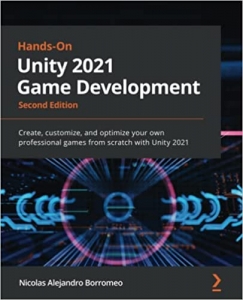 جلد سخت رنگی_کتاب Hands-On Unity 2021 Game Development: Create, customize, and optimize your own professional games from scratch with Unity 2021, 2nd Edition