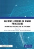 کتاب Machine learning espousal in signal processing : applications, challenges and road ahead