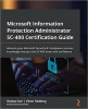 کتاب Microsoft Information Protection Administrator SC-400 Certification Guide: Advance your Microsoft Security & Compliance services knowledge and pass the SC-400 exam with confidence