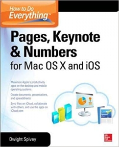 جلد سخت سیاه و سفید_کتاب How to Do Everything: Pages, Keynote & Numbers for OS X and iOS 1st Edition by Dwight Spivey  (Author)