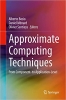 کتاب Approximate Computing Techniques: From Component- to Application-Level