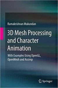 کتاب 3D Mesh Processing and Character Animation: With Examples Using OpenGL, OpenMesh and Assimp