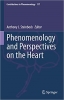 کتاب Phenomenology and Perspectives on the Heart (Contributions to Phenomenology, 117)