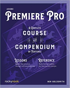 کتاب Adobe Premiere Pro: A Complete Course and Compendium of Features