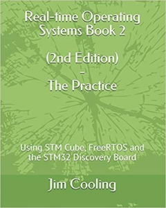 کتاب Real-time Operating Systems Book 2 - The Practice: Using STM Cube, FreeRTOS and the STM32 Discovery Board (Engineering of Real-Time Embedded Systems)