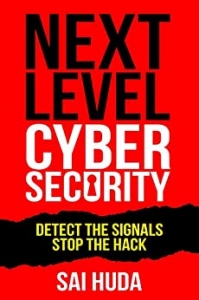 کتاب Next Level Cybersecurity: Detect the Signals, Stop the Hack