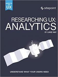کتاب Researching UX: Analytics: Understanding Is the Heart of Great UX (Aspects of Ux)