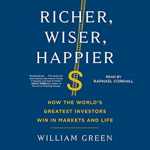 کتاب Richer, Wiser, Happier: How the World's Greatest Investors Win in Markets and Life