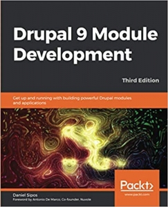 کتاب Drupal 9 Module Development: Get up and running with building powerful Drupal modules and applications, 3rd Edition