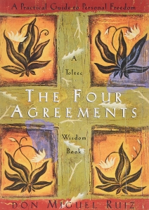 The Four Agreements: A Practical Guide to Personal Freedom (A Toltec Wisdom Book) 