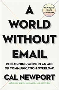 کتاب A World Without Email: Reimagining Work in an Age of Communication Overload