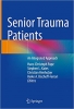 کتاب Senior Trauma Patients: An Integrated Approach
