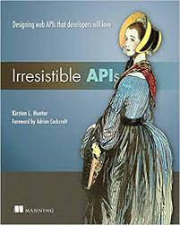 خرید اینترنتی کتاب Irresistible APIs: Designing web APIs that developers will love اثر Kirsten Hunter