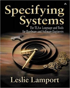 کتاب Specifying Systems: The TLA+ Language and Tools for Hardware and Software Engineers 1st Edition