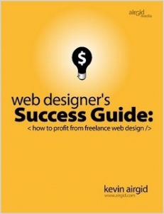 خرید اینترنتی کتاب Web Designers Success Guide how to profit from freelance web design اثر Kevin Airgid