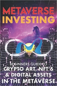 جلد معمولی سیاه و سفید_کتاب Metaverse Investing Beginners Guide To Crypto Art, NFT’s, & Digital Assets in the Metaverse: The Future of Cryptocurreny, Digital Art, (Non Fungible Token) and Blockchain Gaming