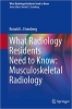 کتاب What Radiology Residents Need to Know: Musculoskeletal Radiology