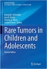 کتاب Rare Tumors in Children and Adolescents (Pediatric Oncology)