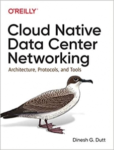 کتاب Cloud Native Data Center Networking: Architecture, Protocols, and Tools