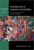 کتاب Architecture in Ancient Central Italy: Connections in Etruscan and Early Roman Building (British School at Rome Studies)
