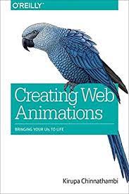 خرید اینترنتی کتاب Creating Web Animations: Bringing Your UIs to Life اثر Kirupa Chinnathambi