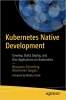 کتاب Kubernetes Native Development: Develop, Build, Deploy, and Run Applications on Kubernetes