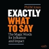 کتاب Exactly What to Say: The Magic Words for Influence and Impact