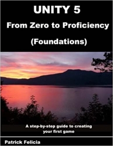 کتاب Unity 5 from Zero to Proficiency (Foundations): A step-by-step guide to creating your first game