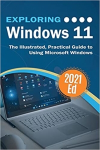 کتابExploring Windows 11: The Illustrated, Practical Guide to Using Microsoft Windows