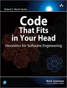 کتاب Code That Fits in Your Head: Heuristics for Software Engineering (Robert C. Martin Series)