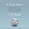 کتاب A Fine Mess: A Global Quest for a Simpler, Fairer, and More Efficient Tax System