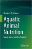 کتاب Aquatic Animal Nutrition: Organic Macro- and Micro-Nutrients