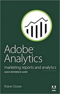 کتاب Adobe Analytics Quick-reference Guide: Market Reports and Analytics (Formerly Sitecatalyst) 