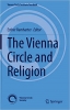 کتاب The Vienna Circle and Religion (Vienna Circle Institute Yearbook, 25)