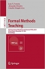 کتاب Formal Methods Teaching: 4th International Workshop and Tutorial, FMTea 2021, Virtual Event, November 21, 2021, Proceedings (Lecture Notes in Computer Science)