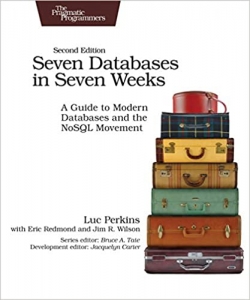 کتاب Seven Databases in Seven Weeks: A Guide to Modern Databases and the NoSQL Movement 2nd Edition