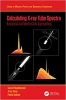 کتاب Calculating X-ray Tube Spectra: Analytical and Monte Carlo Approaches (Series in Medical Physics and Biomedical Engineering)