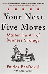 Your Next Five Moves: Master the Art of Business Strategy 