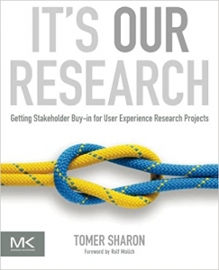 جلد معمولی سیاه و سفید_کتاب It's Our Research: Getting Stakeholder Buy-in for User Experience Research Projects 