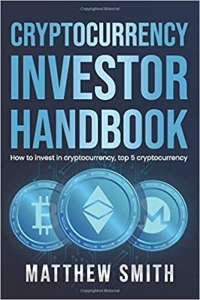کتاب Cryptocurrency Investor Handbook: How to invest in cryptocurrency, top 5 cryptocurrency (Investing Series)