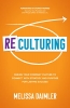 کتاب ReCulturing: Design Your Company Culture to Connect with Strategy and Purpose for Lasting Success