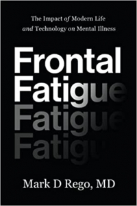 کتاب Frontal Fatigue: The Impact of Modern Life and Technology on Mental Illness