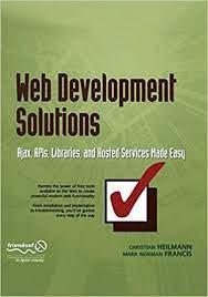 خرید اینترنتی کتاب Web development solutions : Ajax, APIs, libraries, and hosted services made easy اثر Christian Heilmann and Mark Norman Francis